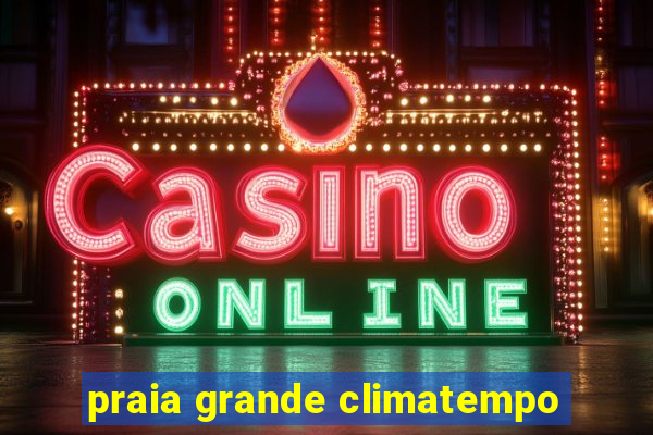 praia grande climatempo